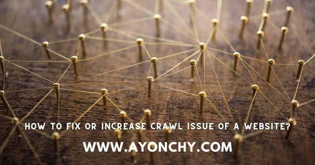 How To Fix Or Increase Crawl Issue Of A Website